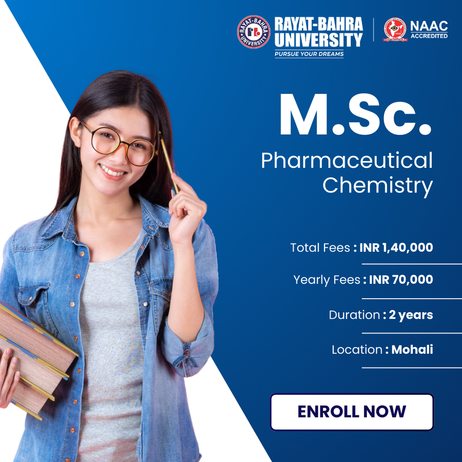 M.Sc. Pharmaceutical Chemistry at Rayat Bahra University , Mohali
