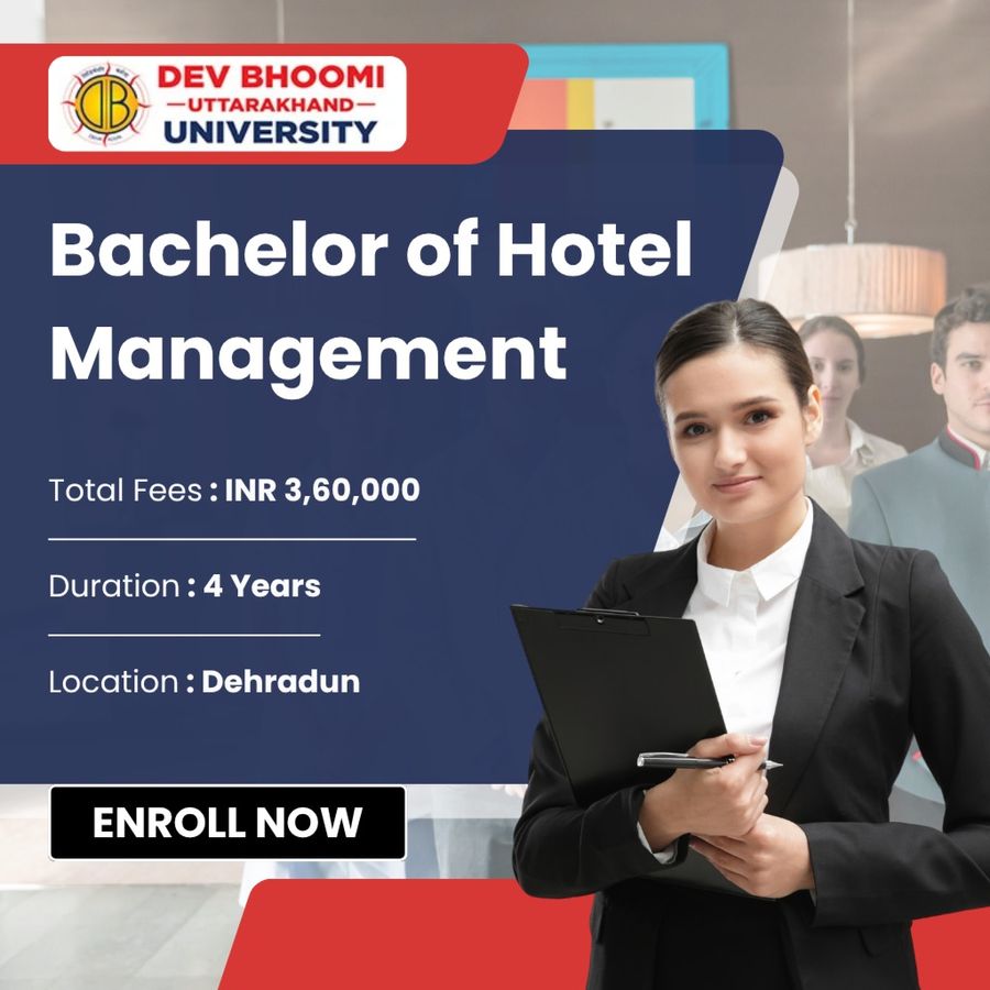 Bachelor of Hotel Management at Dev Bhoomi Uttrakhand University, Dehradun