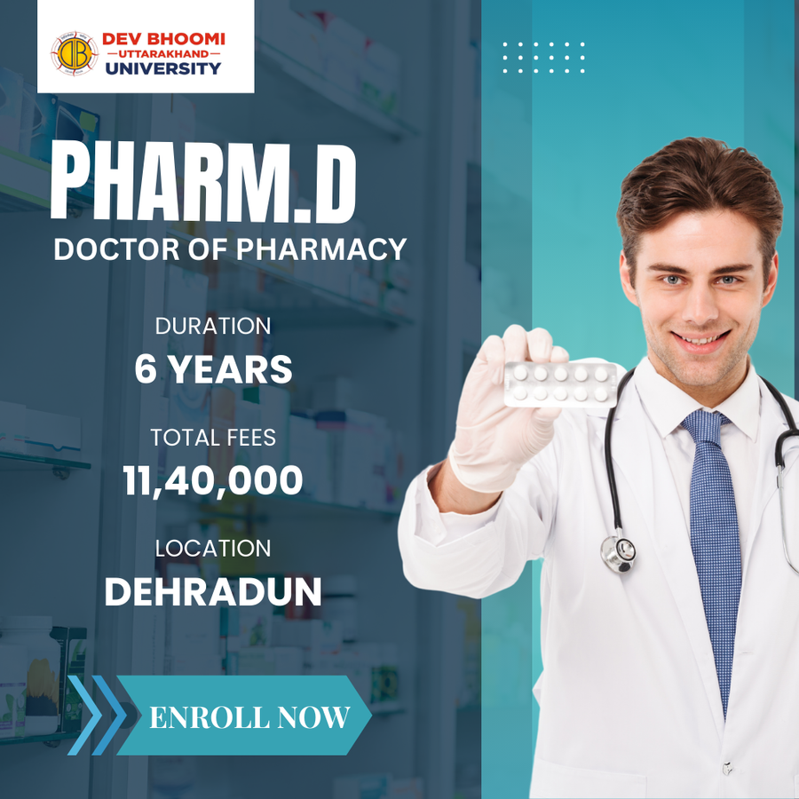 Pharm.D at Dev Bhoomi Uttrakhand University, Dehradun