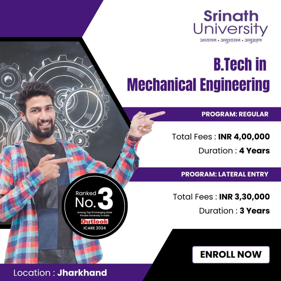 B.Tech in Mechanical Engineering at Srinath University, Jamshedpur