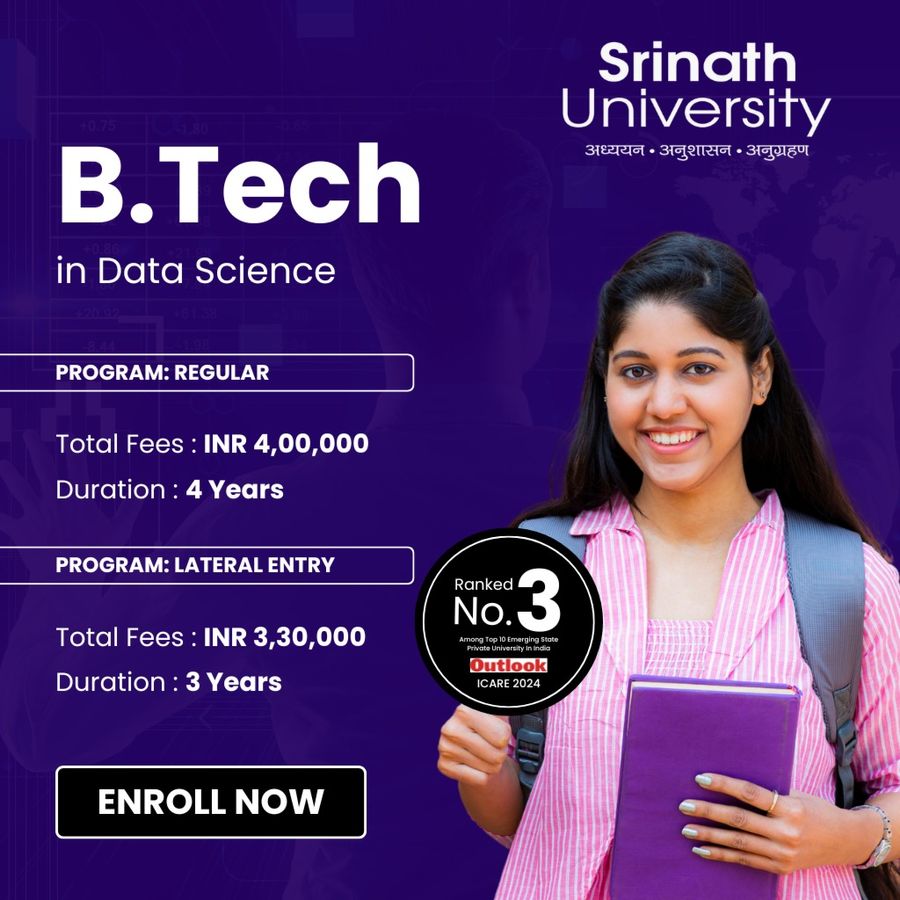 B.Tech in Data Science at Srinath University, Jamshedpur