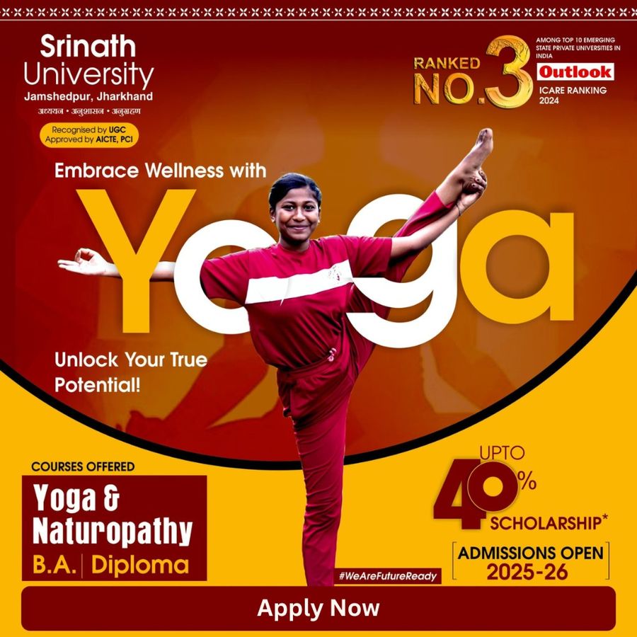 BA in Yoga & Naturopathy at Srinath University, Jamshedpur