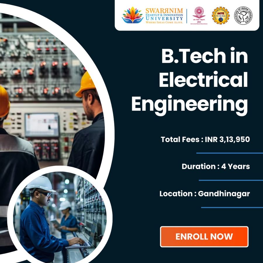 B.Tech in Electrical Engineering at Swarrnim Startup and Innovation University, Gandhinagar