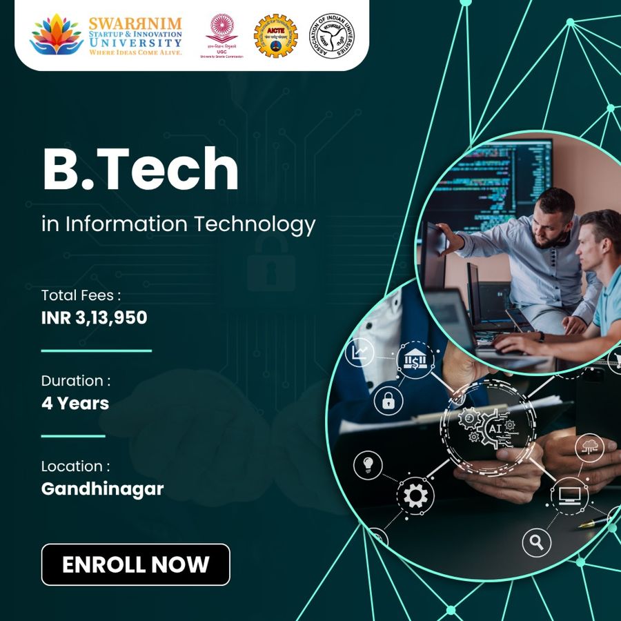 B.Tech in Information Technology at Swarrnim Startup and Innovation University, Gandhinagar