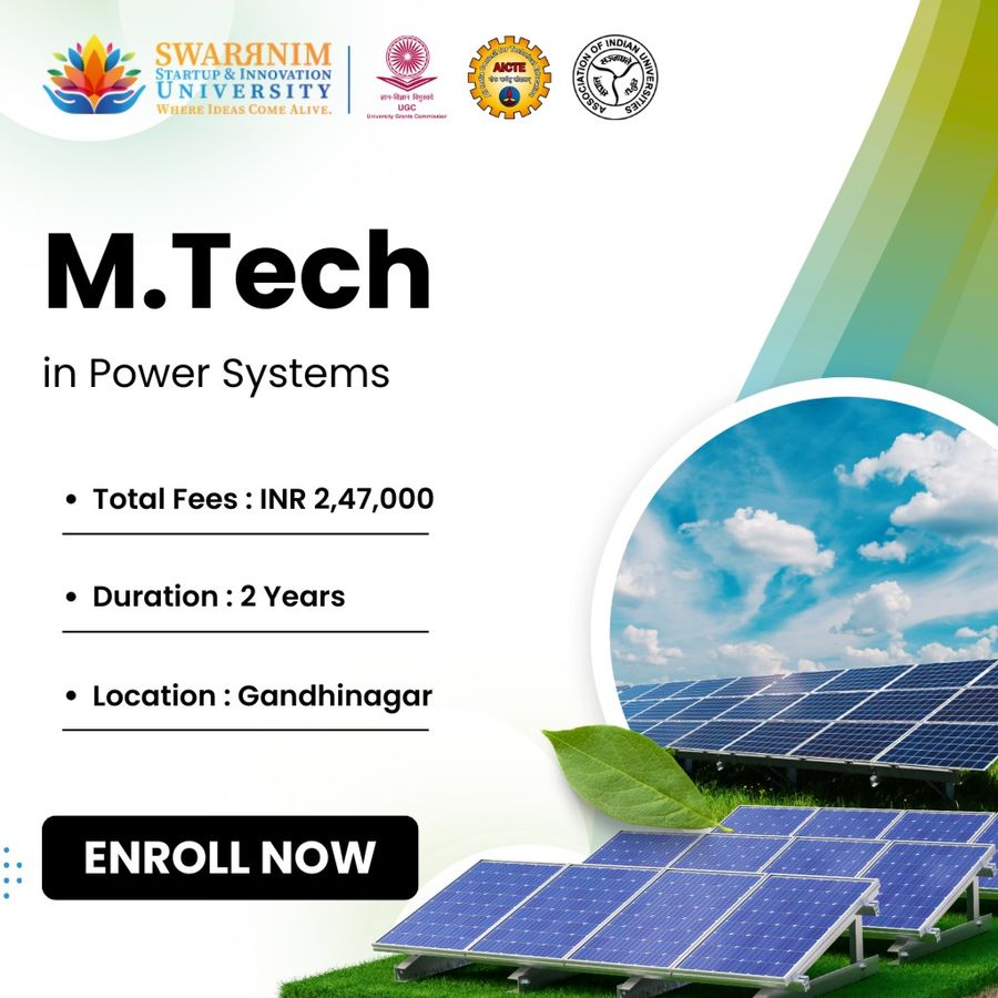 M.Tech in Power Systems at Swarrnim Startup and Innovation University, Gandhinagar