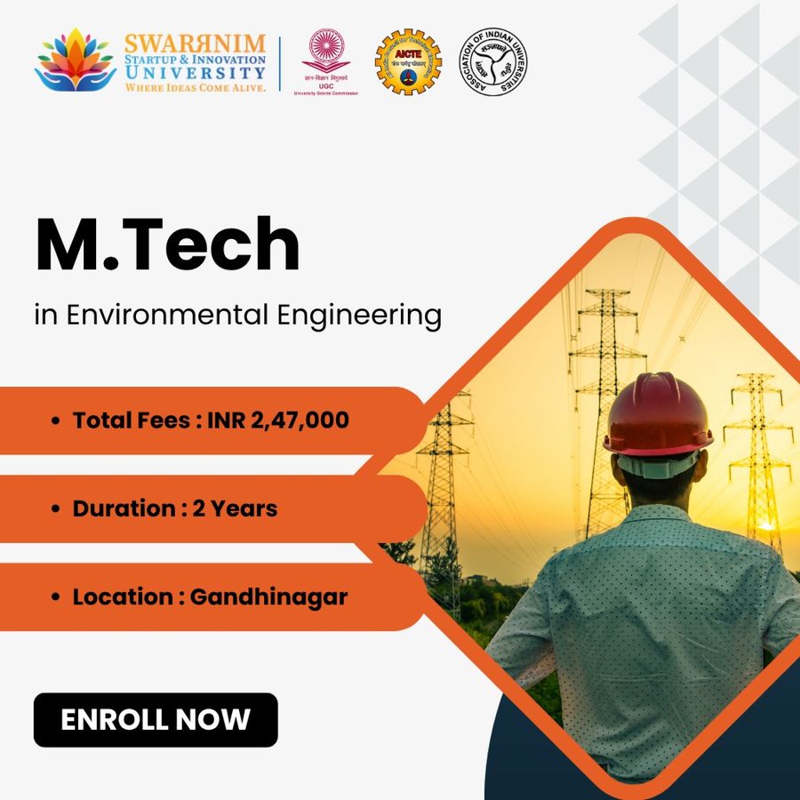 M.Tech in Environmental Engineering at Swarrnim Startup and Innovation University, Gandhinagar