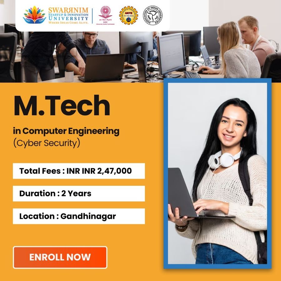 M.Tech in Computer Engineering (Cyber Security) at Swarrnim Startup and Innovation University, Gandhinagar