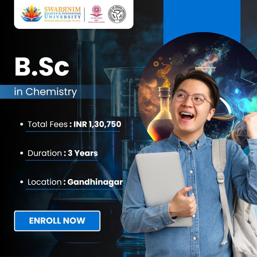 B.Sc in Chemistry at Swarrnim Startup and Innovation University, Gandhinagar