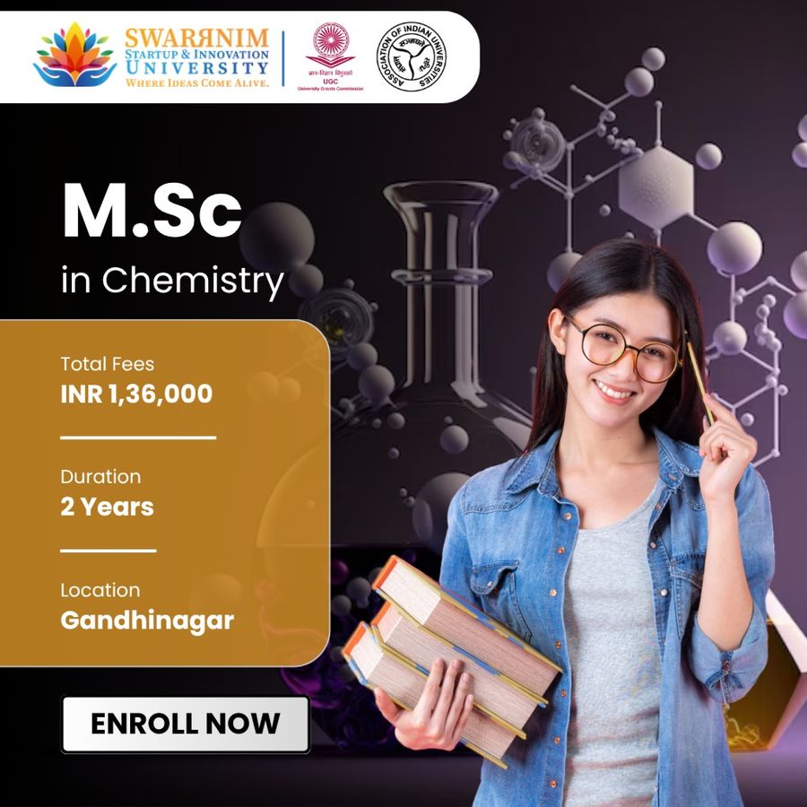 M.Sc in Chemistry at Swarrnim Startup and Innovation University, Gandhinagar