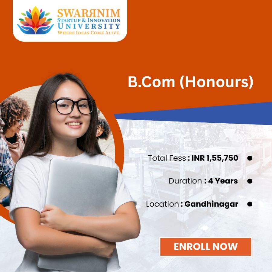 B.Com (Hons.) at Swarrnim Startup and Innovation University, Gandhinagar