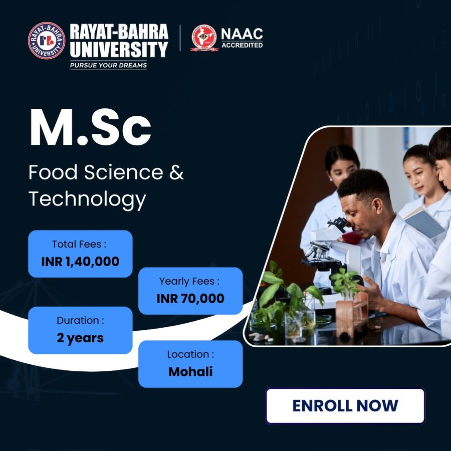 M.Sc. in Food Science & Technology at Rayat Bahra University , Mohali