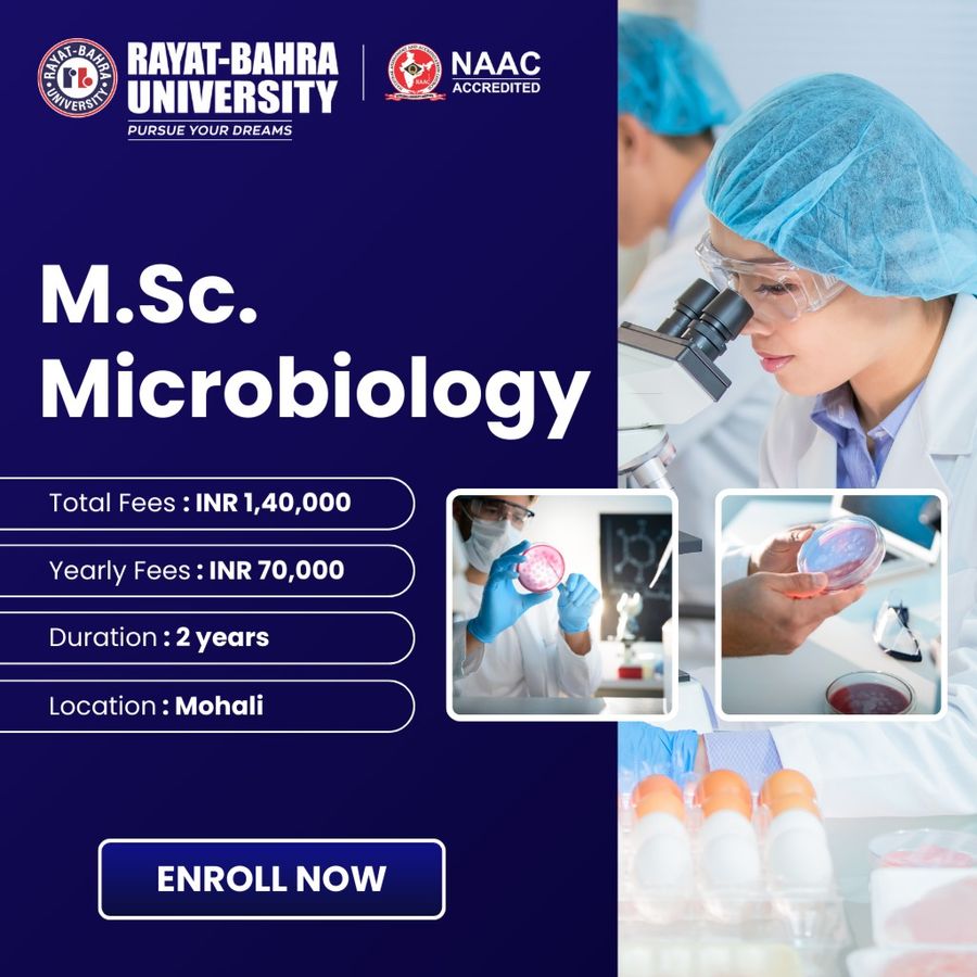 M.Sc. in Microbiology at Rayat Bahra University , Mohali