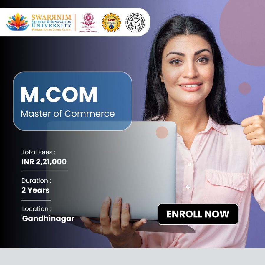 M.Com at Swarrnim Startup and Innovation University, Gandhinagar