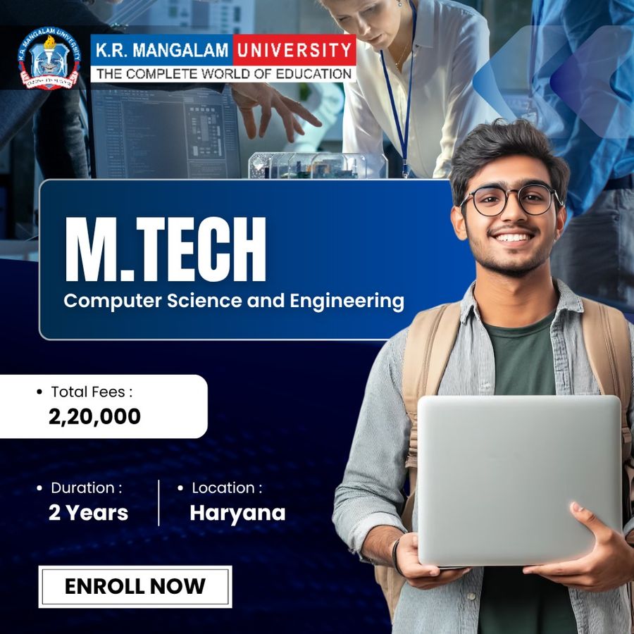 M.Tech. Computer Science and Engineering at K.R. Mangalam University, Haryana - Other