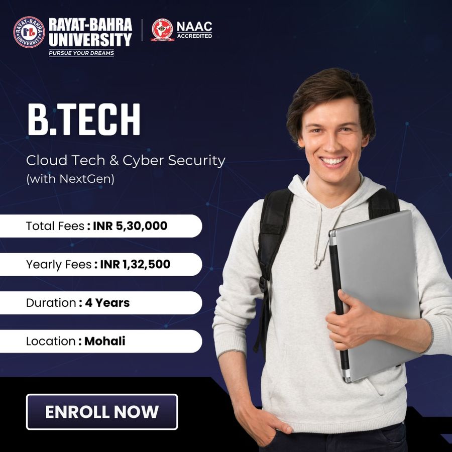 B.Tech in Cloud Tech & Cyber Security (NextGen) at Rayat Bahra University, Mohali