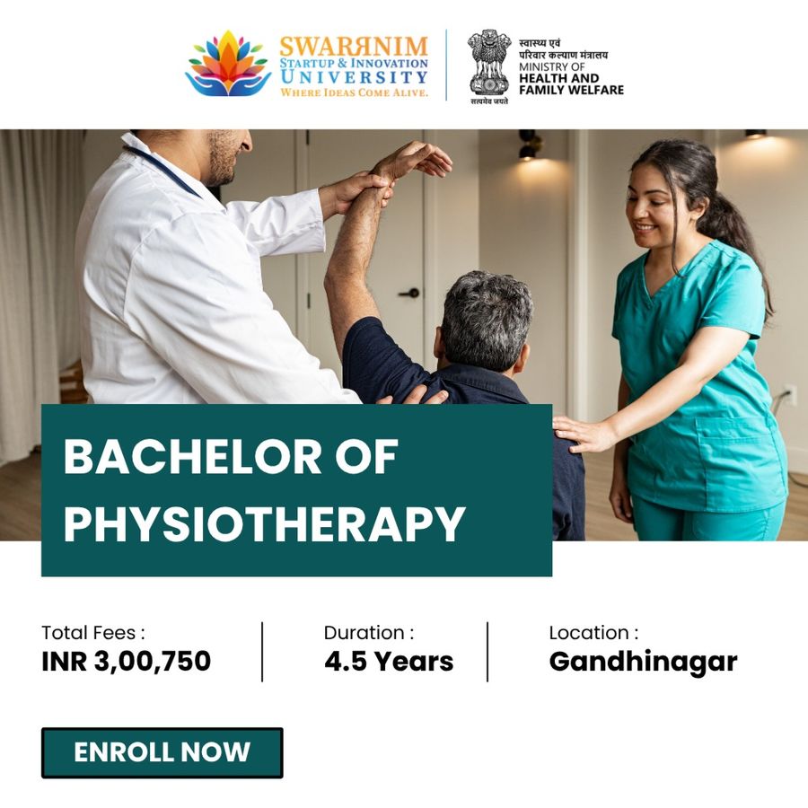 Bachelor of Physiotherapy at Swarrnim Startup and Innovation University, Gandhinagar