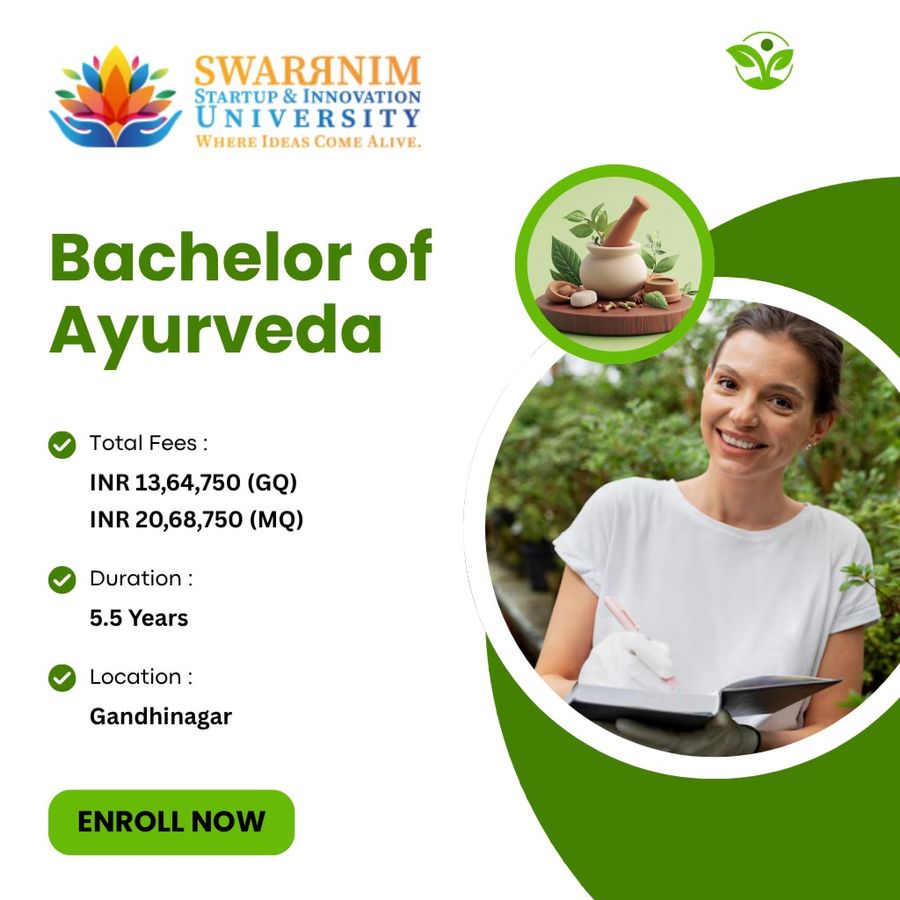 Bachelor of Ayurveda, Medicine and Surgery at Swarrnim Startup and Innovation University, Gandhinagar