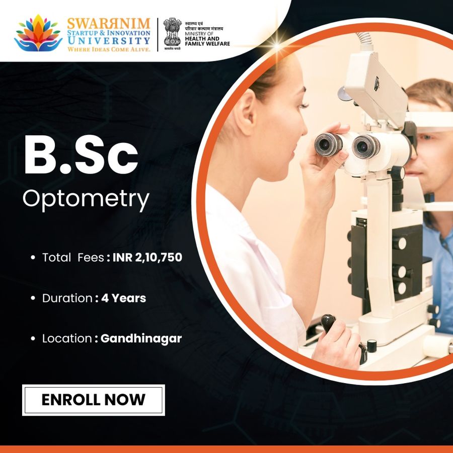 B.Sc - Optometry at Swarrnim Startup and Innovation University, Gandhinagar