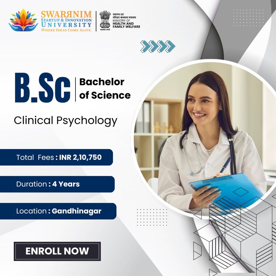 B.Sc - Clinical Psychology at Swarrnim Startup and Innovation University, Gandhinagar