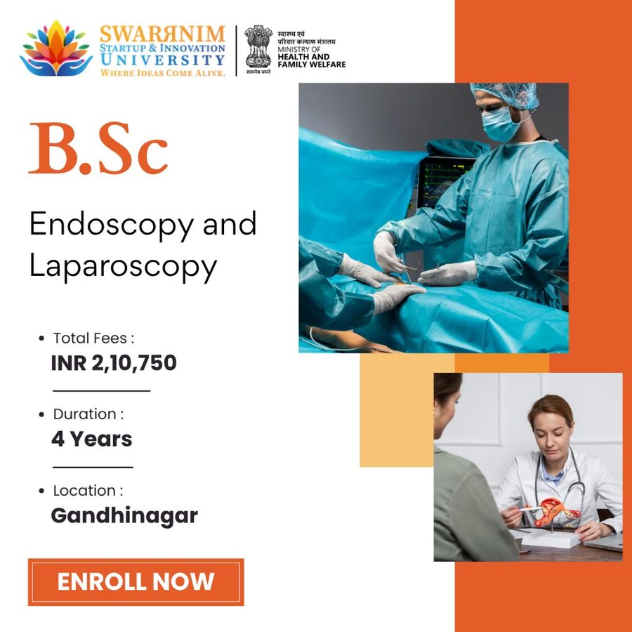 B.Sc - Endoscopy and Laparoscopy at Swarrnim Startup and Innovation University, Gandhinagar