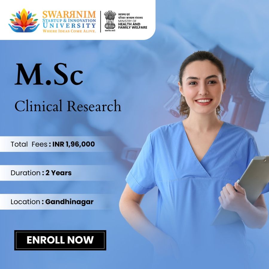 M.Sc - Clinical Research at Swarrnim Startup and Innovation University, Gandhinagar