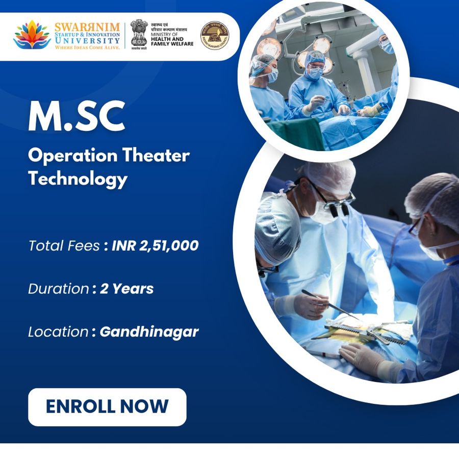 M.Sc Operation Theater Technology at Swarrnim Startup and Innovation University, Gandhinagar