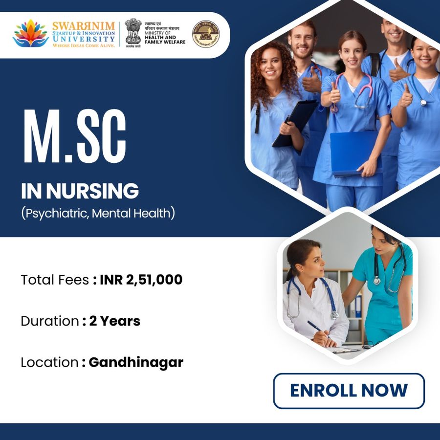 M.Sc in Nursing (Psychiatric, Mental Health) at Swarrnim Startup and Innovation University, Gandhinagar