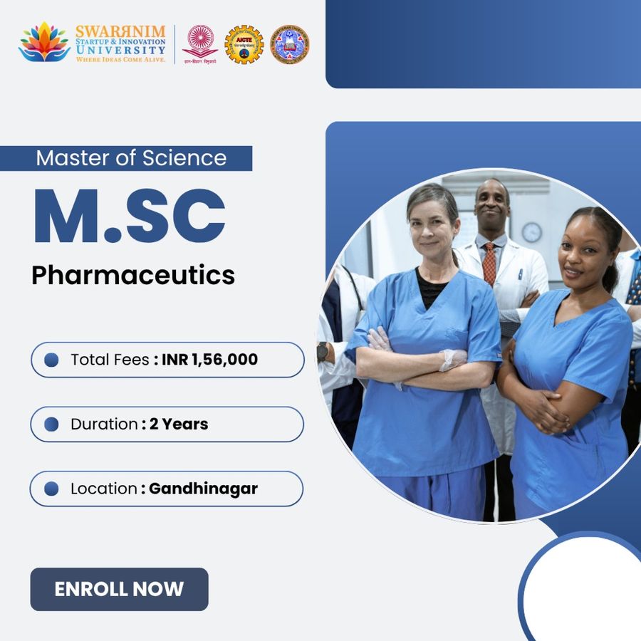 M.Sc Pharmaceutics at Swarrnim Startup and Innovation University, Gandhinagar