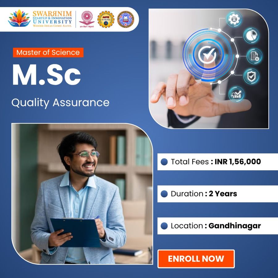 M.Sc Quality Assurance at Swarrnim Startup and Innovation University, Gandhinagar