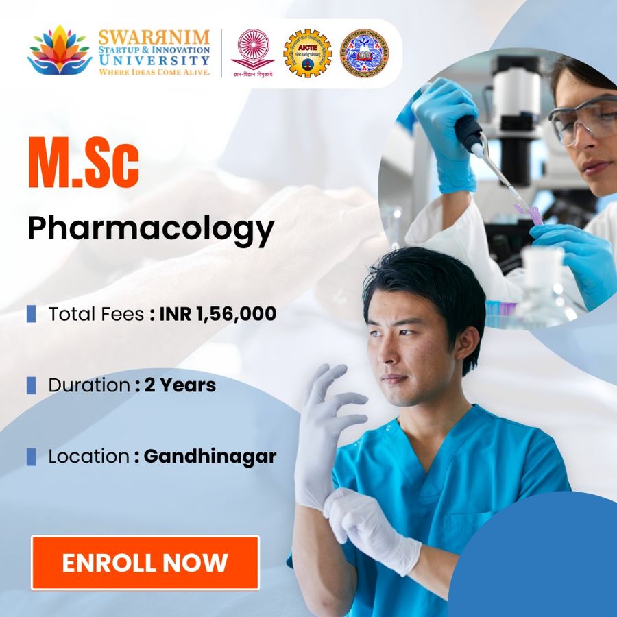 M.Sc Pharmacology at Swarrnim Startup and Innovation University, Gandhinagar