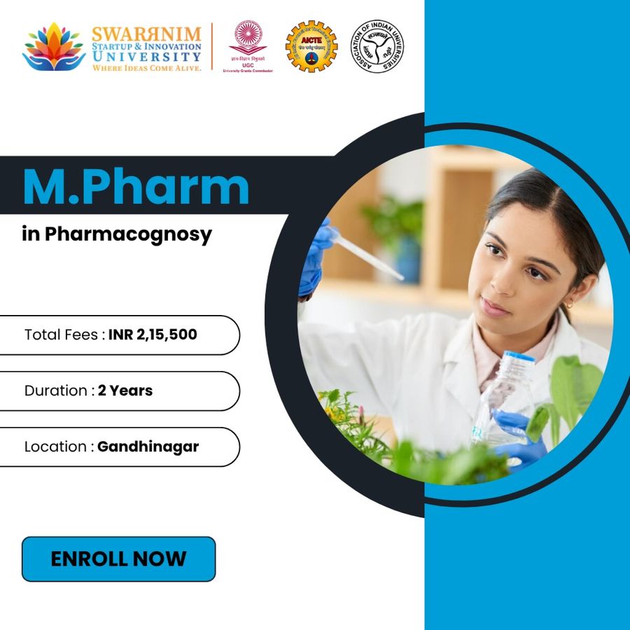 M.Pharm in Pharmacognosy at Swarrnim Startup and Innovation University, Gandhinagar