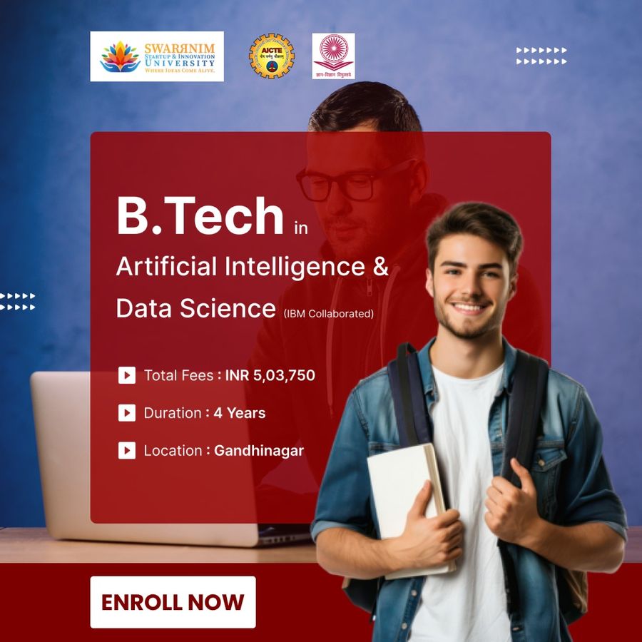 B.Tech in Artificial Inteligence & Data Science at Swarrnim Startup and Innovation University, Gandhinagar