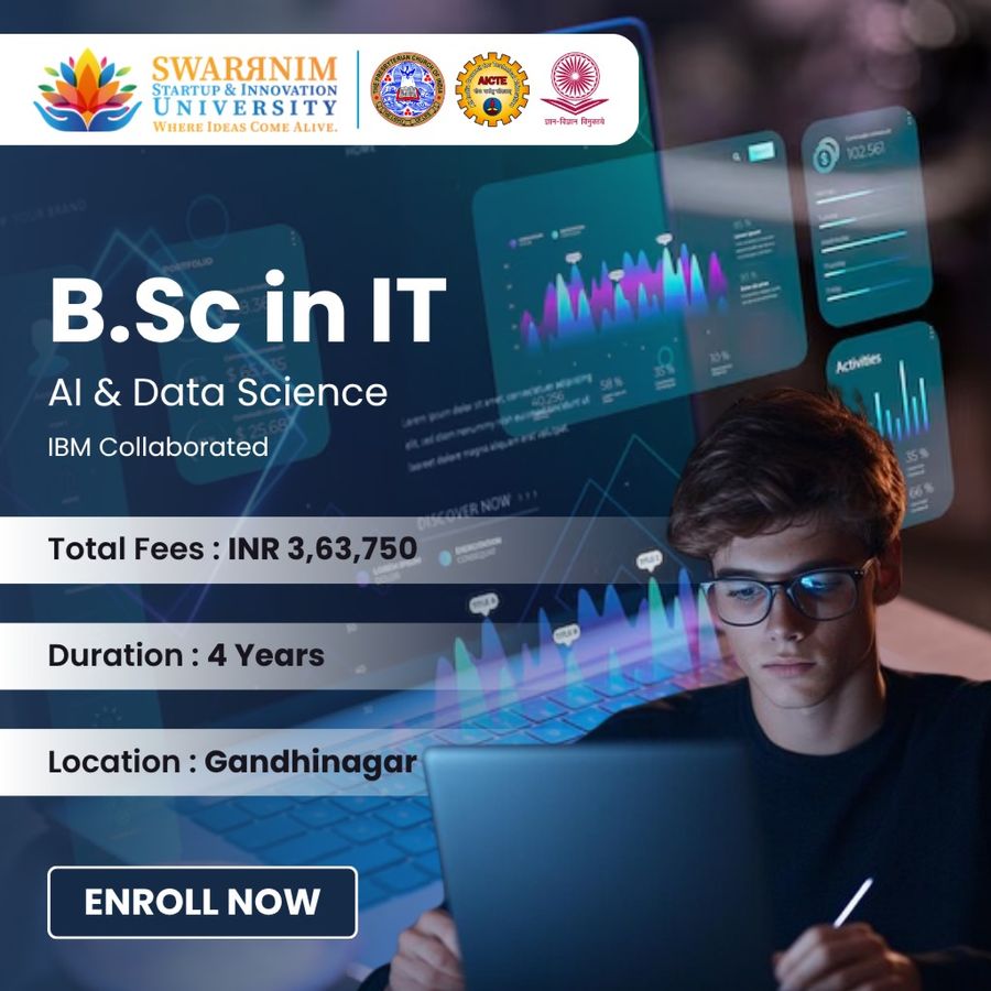 B.Sc in IT (AI & Data Science) at Swarrnim Startup and Innovation University, Gandhinagar