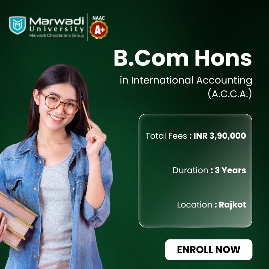 B.Com Hons in International Accounting (A.C.C.A.) at Marwadi University, Rajkot