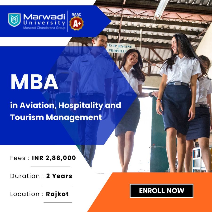 MBA in Aviation, Hospitality & Tourism Management at Marwadi University, Rajkot