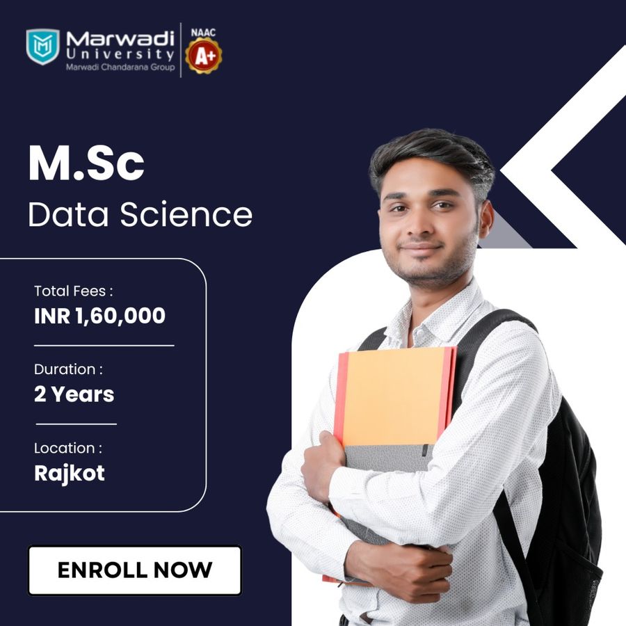 M.Sc Data Science at Marwadi University, Rajkot