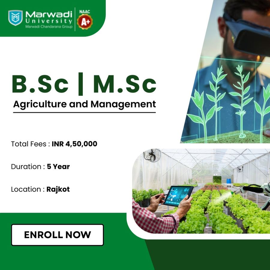 B.Sc + M.Sc Agriculture and Management at Marwadi University, Rajkot