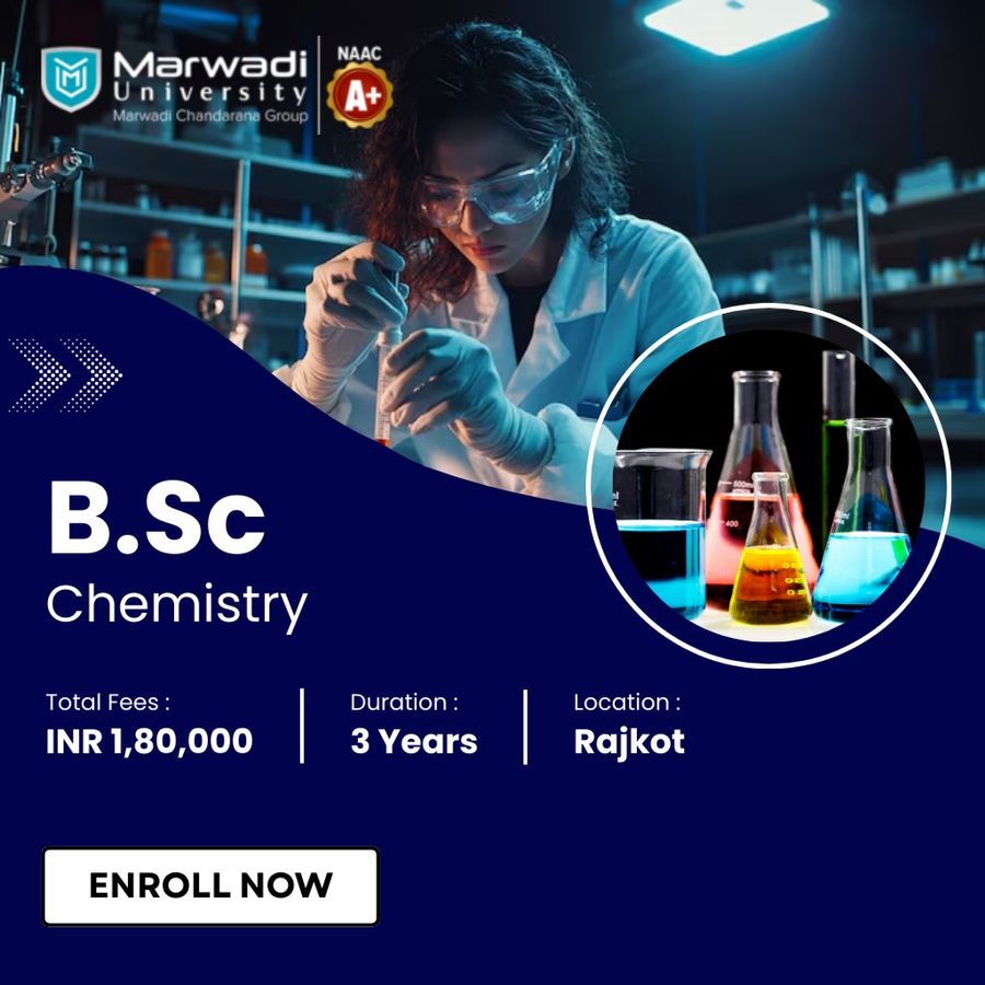 B.Sc Chemistry at Marwadi University, Rajkot