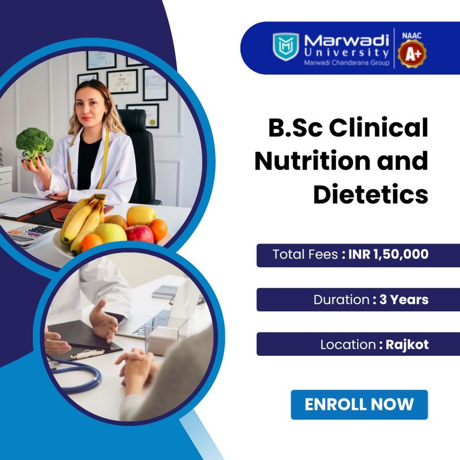 B.Sc Clinical Nutrition and Dietetics at Marwadi University, Rajkot