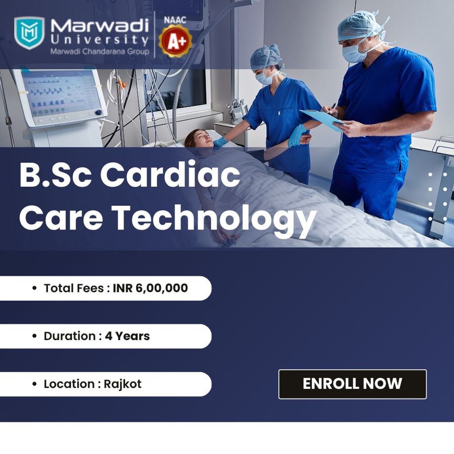B.Sc Cardiac Care Technology at Marwadi University, Rajkot