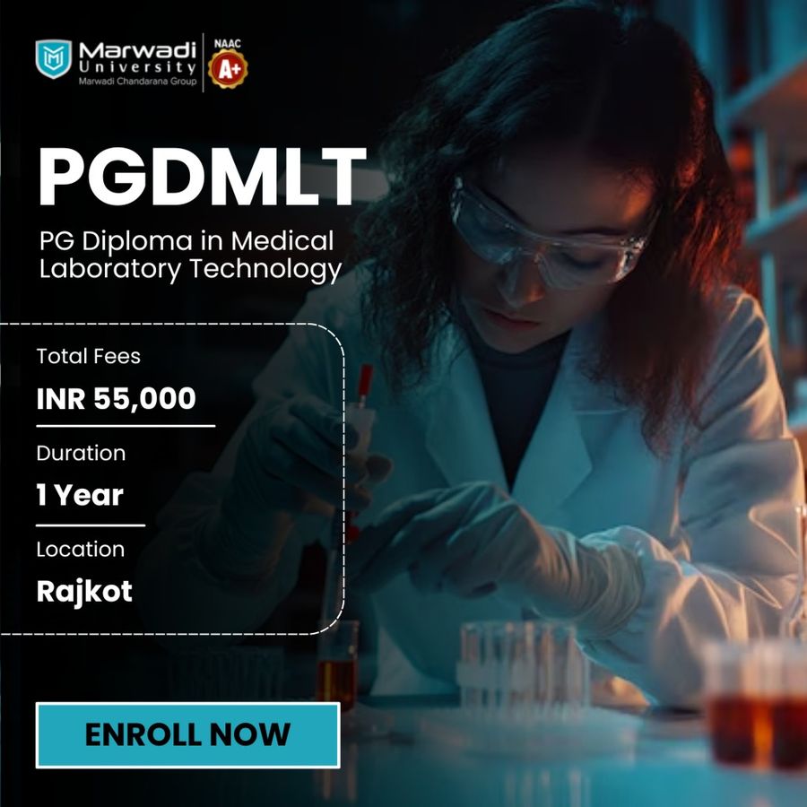 PG Diploma in Medical Laboratory Technology at Marwadi University, Rajkot