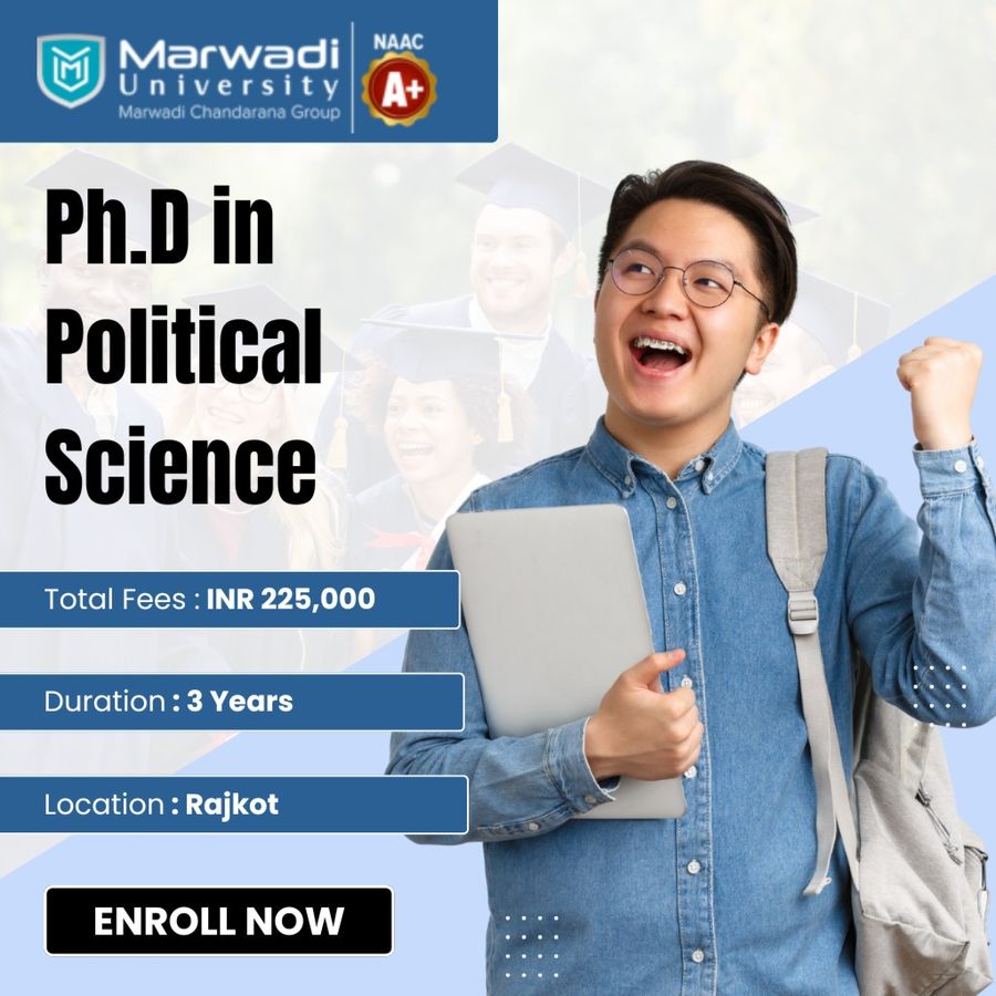 Ph.D in Political Science at Marwadi University, Rajkot