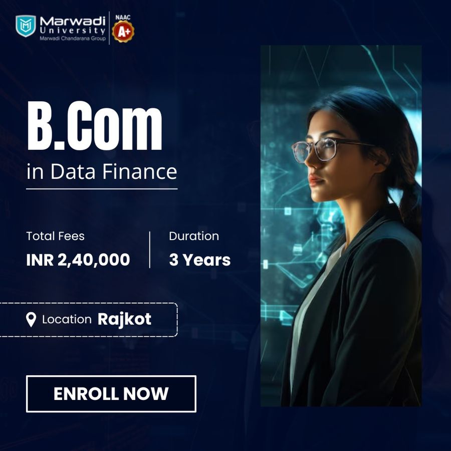 B.Com in Data Finance at Marwadi University, Rajkot