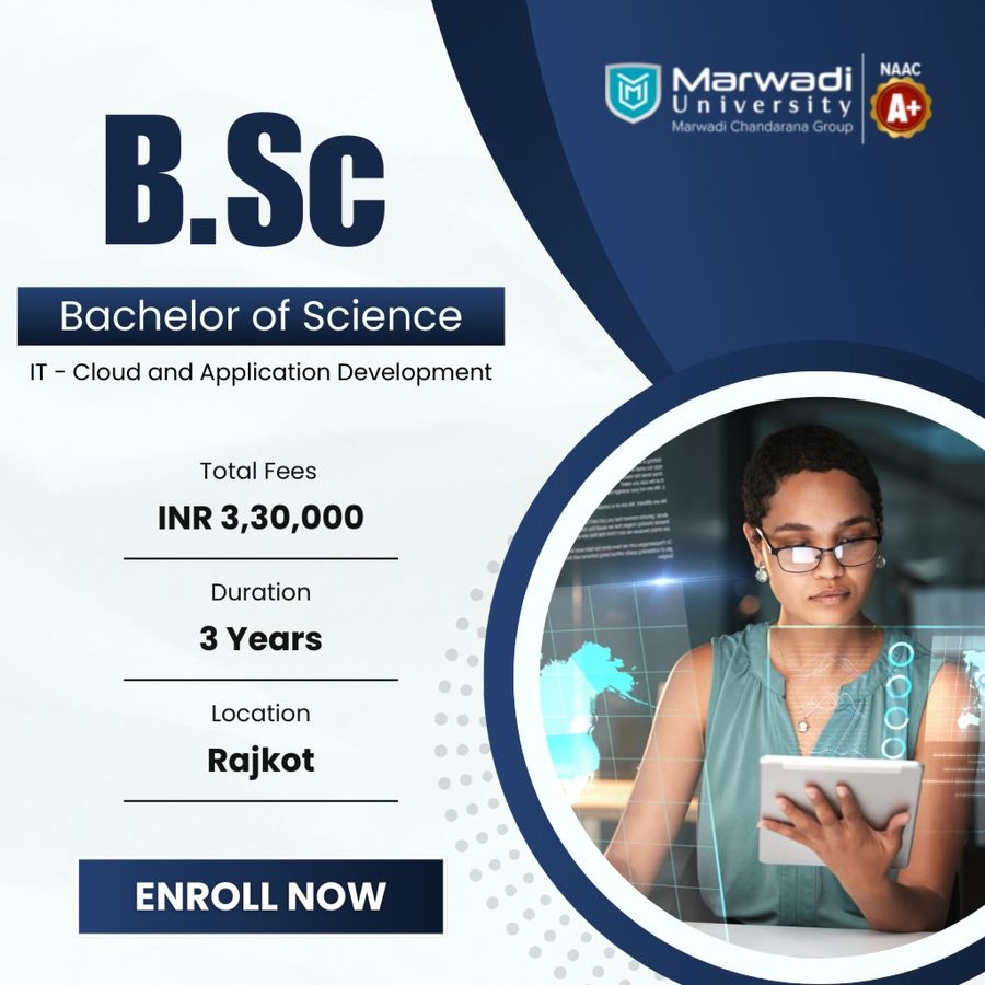 B.Sc in IT (Cloud and Application Development) at Marwadi University, Rajkot