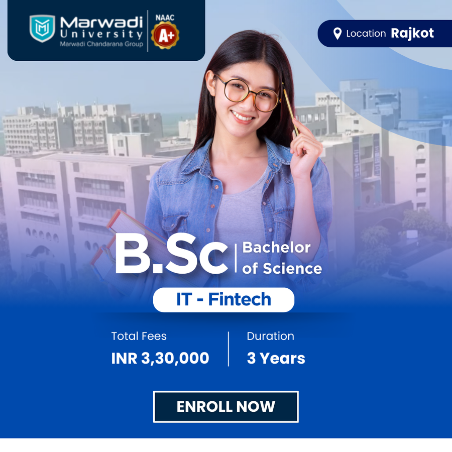 B.Sc in IT (Fintech) at Marwadi University, Rajkot