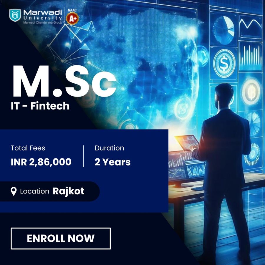 M.Sc in IT (Fintech) at Marwadi University, Rajkot