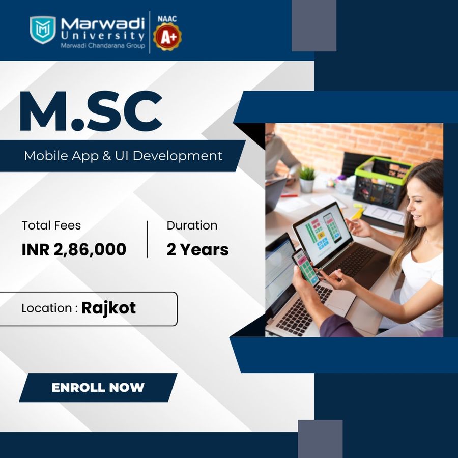 M.Sc Mobile App & UI Development at Marwadi University, Rajkot