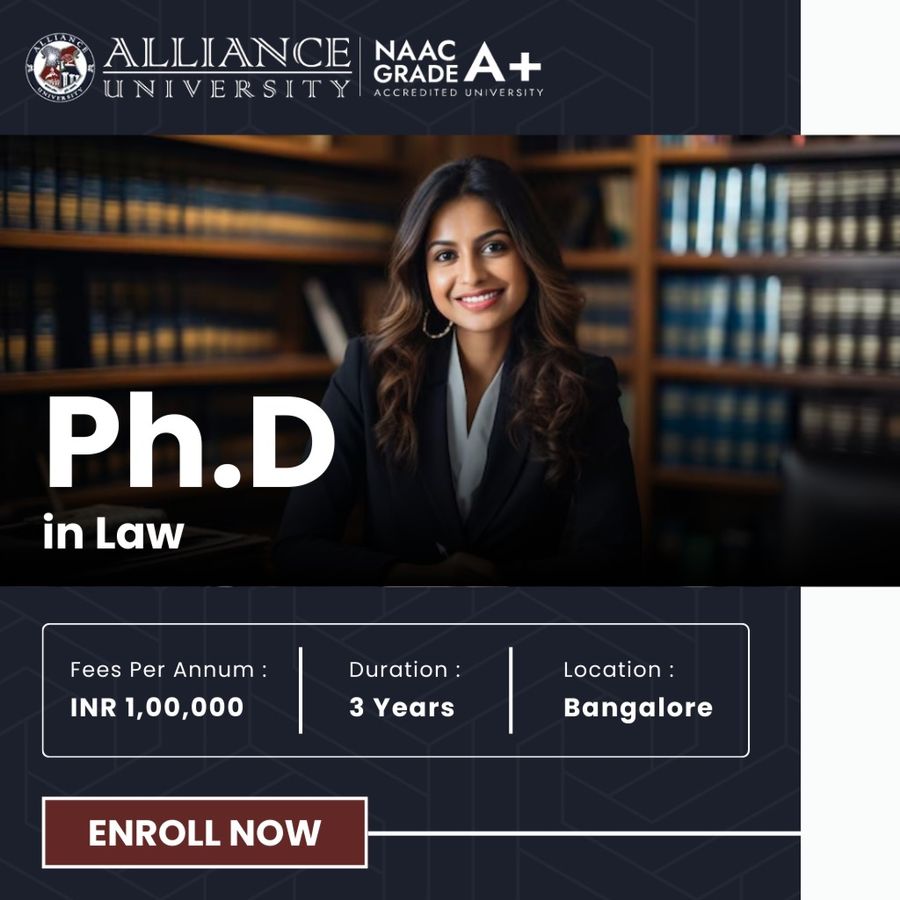 Ph.D. in Law at Alliance University, Bengaluru/Bangalore