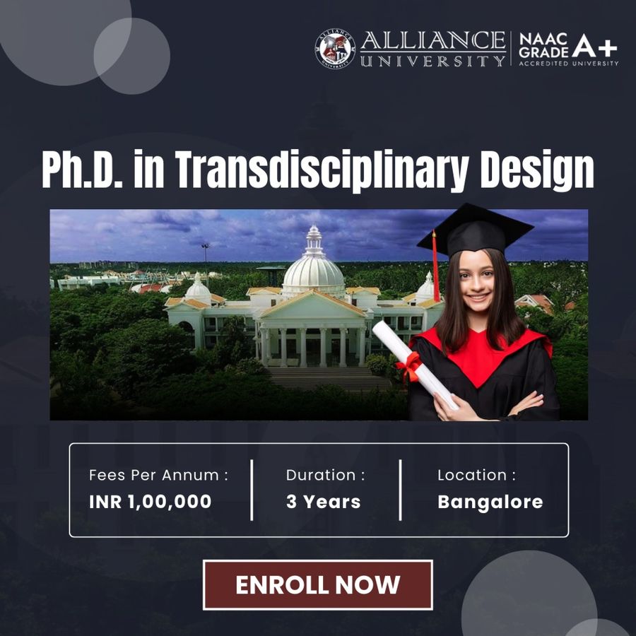 Ph.D. in Transdisciplinary Design at Alliance University, Bengaluru/Bangalore