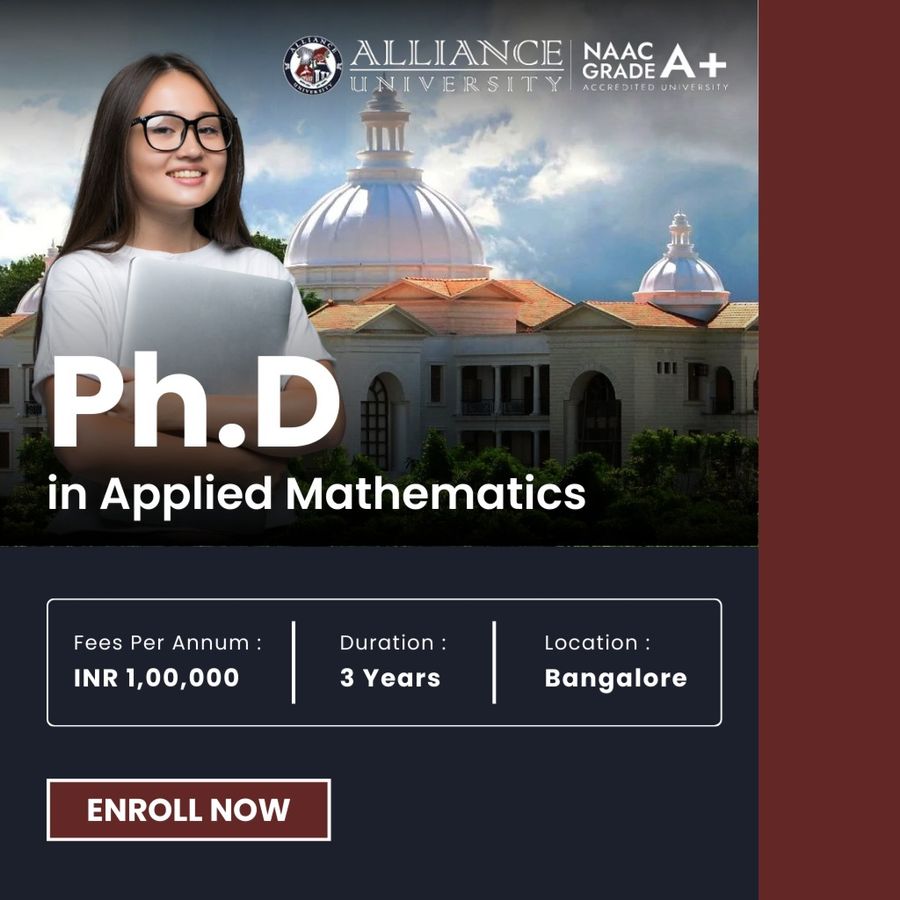 Ph.D. in Applied Mathematics at Alliance University, Bengaluru/Bangalore